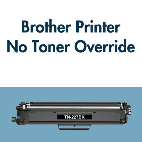 Brother Printer No Toner Override||||||||||