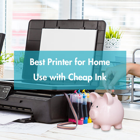 Best Printer for Home Use with Cheap Ink in 2023
