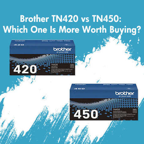 Brother TN420 vs TN450||Brother TN420 vs TN450