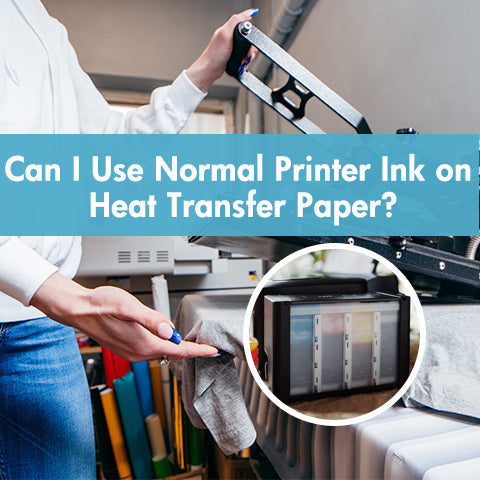 Can I Use Normal Printer Ink on Heat Transfer Paper|Use Normal Printer Ink on Heat Transfer Paper|||