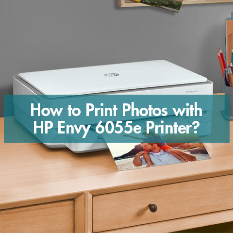 How to Print Photos with HP Envy 6055e Printer?