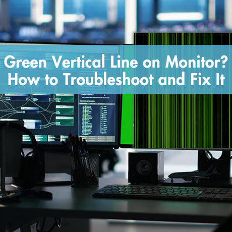 Green Vertical Line on Monitor How to Troubleshoot and Fix It|Green Vertical Line on Monitor? How to Troubleshoot and Fix It||