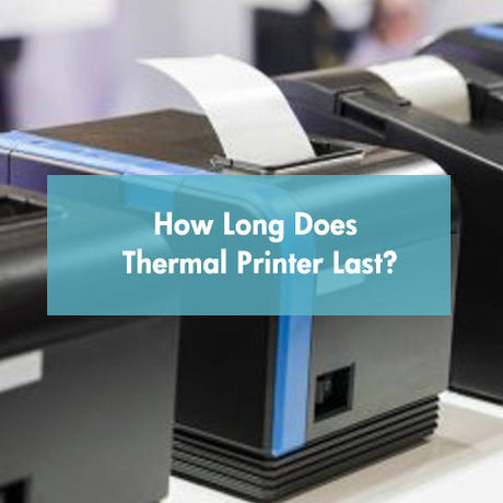How Long Does Thermal Printer Last|||