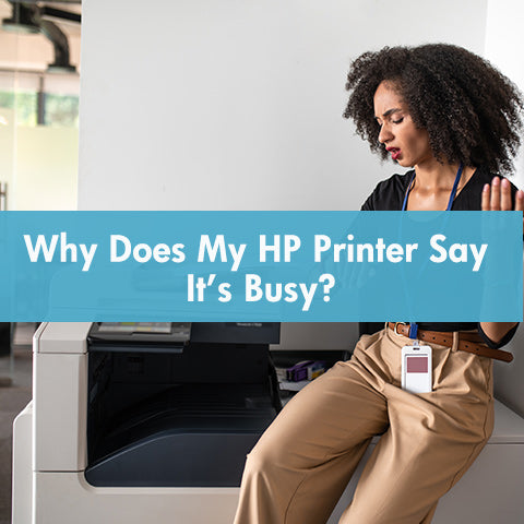 Why Does My HP Printer Say It’s Busy|Why Does My HP Printer Say It’s Busy_Cover||