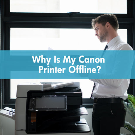 Why Is My Canon Printer Offline|Why Is My Canon Printer Offline|