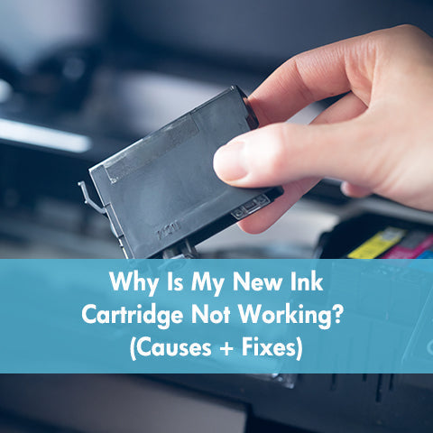 Why Is My New Ink Cartridge Not Working? (Causes + Fixes)