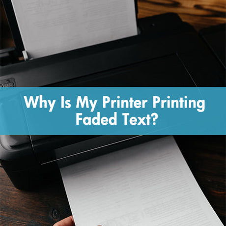 Why Is My Printer Printing Faded Text||