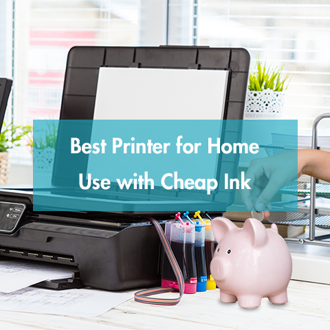 Best Printer for Home Use with Cheap Ink