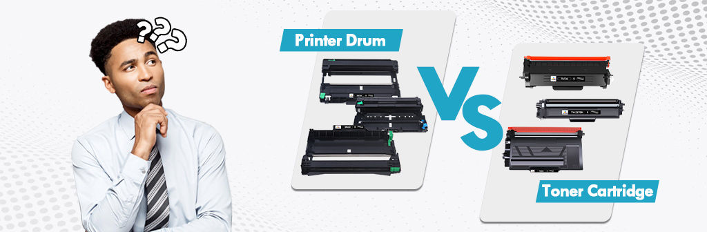 Printer Drum vs Toner Cartridge 