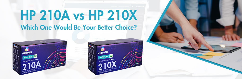 HP 210A vs HP210X, which one would be your better choice？