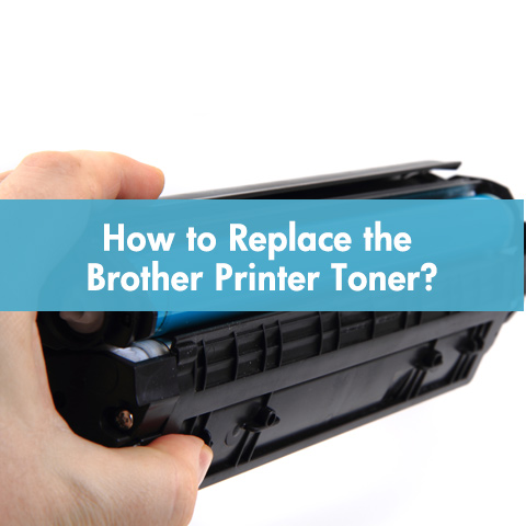 How to Replace the Brother Printer Toner?