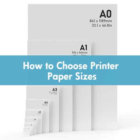 How to Choose Printer Paper Sizes