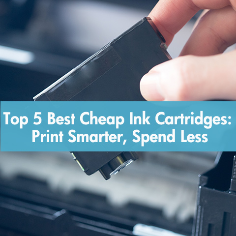 Top 5 Best Cheap Ink Cartridges: Print Smarter, Spend Less