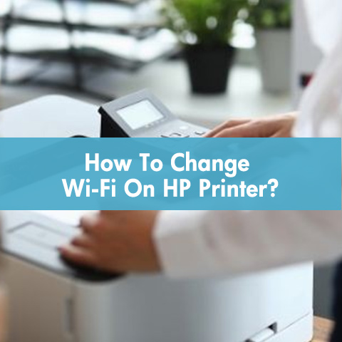 How To Change Wi-Fi On HP Printer