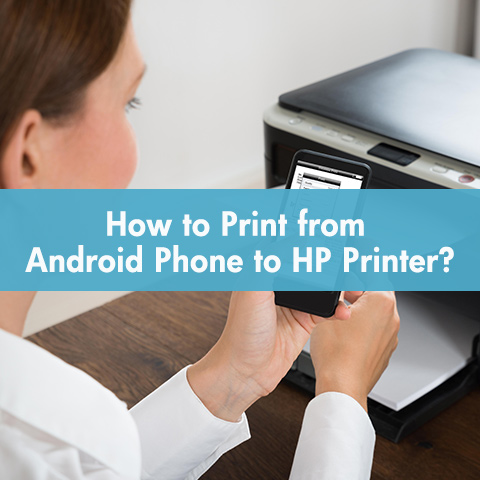 How to Print from Android Phone to HP Printer