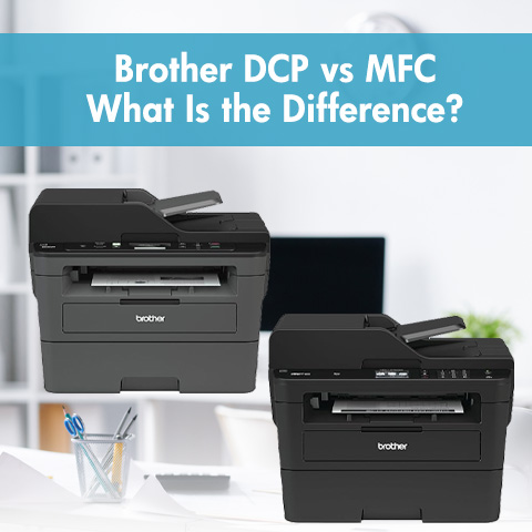 Brother DCP vs MFC, What Is the Difference