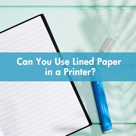 Can You Use Lined Paper in a Printer