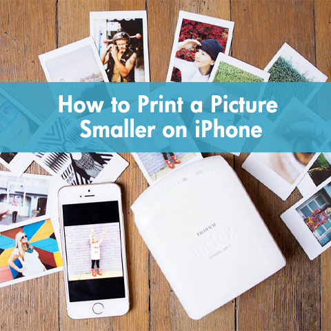 how to print a picture smaller on iphone