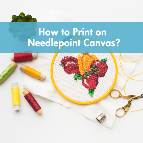 How to Print on Needlepoint Canvas