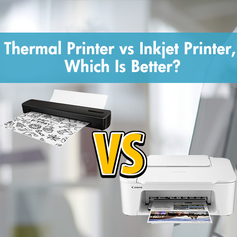Thermal Printer vs Inkjet Printer, Which Is Better?
