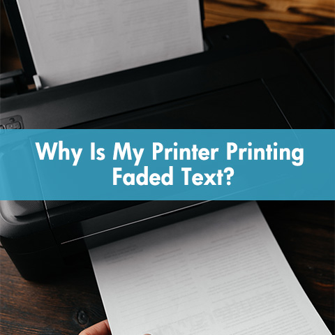 Why Is My Printer Printing Faded Text