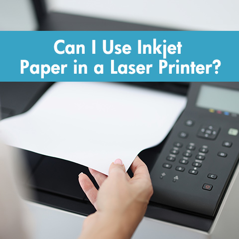 Can I Use Inkjet Paper in a Laser Printer