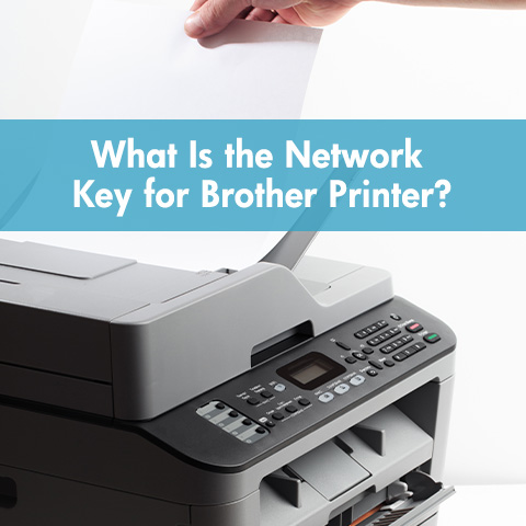 What Is the Network Key for Brother Printer