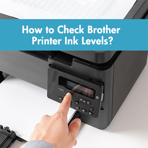 How to Check Brother Printer Ink Levels?