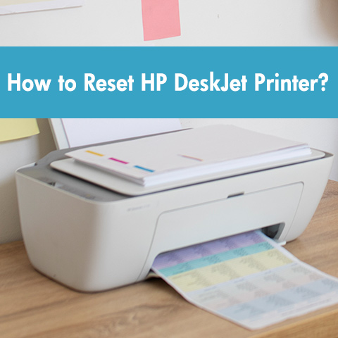 How to Reset HP DeskJet Printer