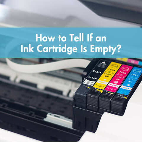 How to Tell If an Ink Cartridge Is Empty?