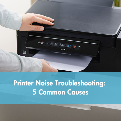 Printer Noise Troubleshooting: 5 Common Causes